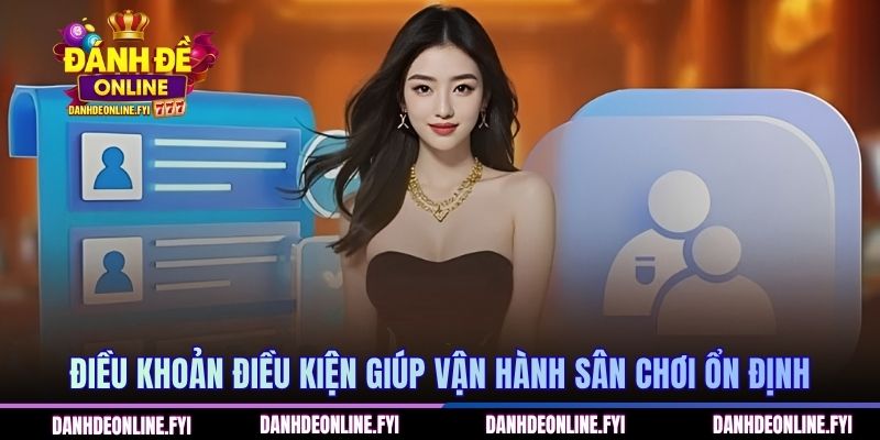 Điều Khoản Sử Dụng Đánh Đề Online Được Cập Nhật Mới Nhất 1 Điều khoản điều kiện giúp vận hành sân chơi ổn định