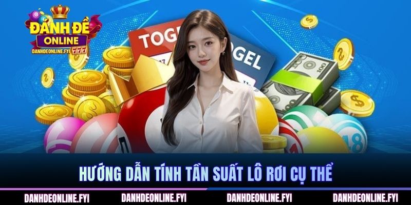 Bạch Thủ Lô Rơi - Chiến Thuật Soi Cầu Ăn Ngay Từ Đầu 2 Hướng dẫn tính tần suất lô rơi cụ thể