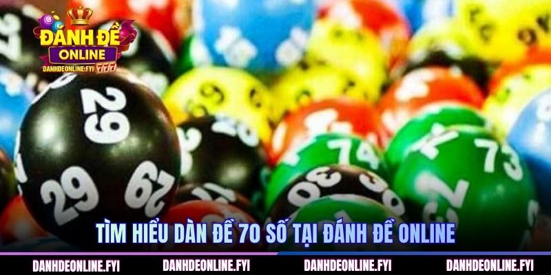 Dàn Đề 70 Số | Hé Lộ Bí Mật Trúng Lớn Tại ĐÁNH ĐỀ ONLINE 1 Tìm hiểu dàn đề 70 số tại ĐÁNH ĐỀ ONLINE
