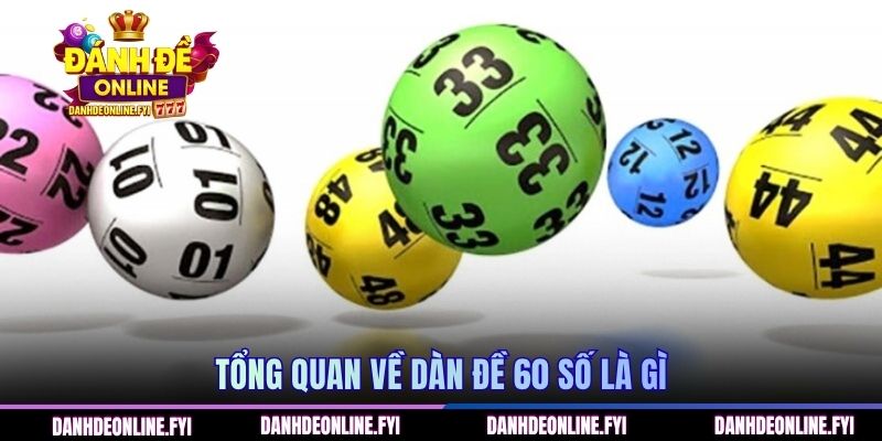 Dàn Đề 60 Số Là Gì Và Nguyên Lý Hoạt Động Cụ Thể, Chi Tiết 1 Tổng quan về dàn đề 60 số là gì