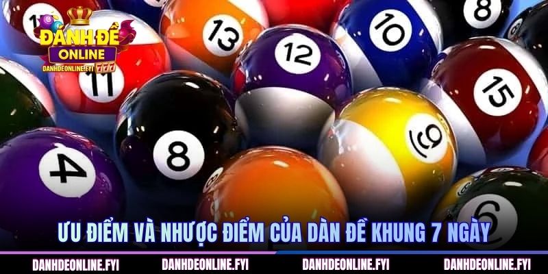 Dàn Đề Nuôi 7 Ngày - Khung Lô Chuẩn, Trúng Số Lên Đến 99,99% 2 Ưu điểm và nhược điểm của dàn đề khung 7 ngày